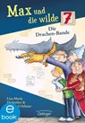 Max und die wilde 7 3. Die Drachen-Bande - Lisa-Marie Dickreiter ; Winfried Oelsner - 9783862740192