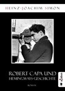 Robert Capa und Hemingways Geschichte - Heinz-Joachim Simon - 9783862826797