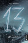 Dreizehn. Der Gletscher. Band 4 - Carl Wilckens - 9783862827787