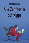 Alle Zeitfenster auf Kippe - Fritz Eckenga - 9783862870257
