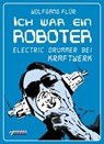 Ich war ein Roboter - Wolfgang Flür - 9783862870363