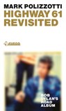 Highway 61 Revisited - Mark Polizzotti - 9783862871551