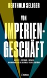 Vom Imperiengeschäft - Berthold Seliger - 9783862872305