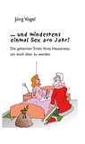 ... und mindestens einmal Sex pro Jahr! - Jörg Vogel - 9783862890705