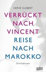 Verrückt nach Vincent & Reise nach Marokko - Hervé Guibert - 9783863003289