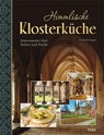 Himmlische Klosterküche - Elisabeth Bangert - 9783863138462