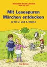 Mit Lesespuren Märchen entdecken in der 3. und 4. Klasse - Anja Stettner - 9783863163235