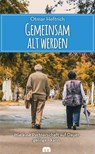 Gemeinsam alt werden - Otmar Heftrich - 9783863170448