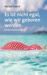 Es ist nicht egal, wie wir geboren werden - Michel Odent - 9783863212421