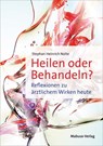 Heilen oder Behandeln? - Stephan Heinrich Nolte - 9783863216207
