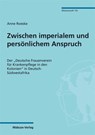Zwischen imperialem und persönlichem Anspruch - Anne Roeske - 9783863217471