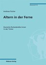 Altern in der Ferne - Andreas Fischer - 9783863217501