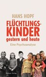 Flüchtlingskinder gestern und heute - Hans Hopf - 9783863217594