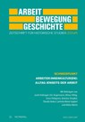 Arbeit - Bewegung - Geschichte - Im Auftrag des Fördervereins für Forschungen zur Geschichte der Arbeiterbewegung e. V. - 9783863318161