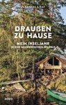 Draußen zu Hause - Johannes Likar - 9783863343842