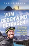 Vom Gegenwind getragen - Darius Braun - 9783863344054