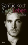 Samuel Koch - Zwei Leben - Samuel Koch - 9783863347048