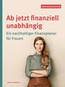 Ab jetzt finanziell unabhängig - Verbraucherzentrale NRW ; Anke Henrich - 9783863361754