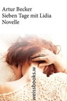 Sieben Tage mit Lidia - Artur Becker - 9783863370602