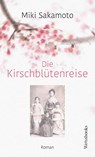 Die Kirschblütenreise - Miki Sakamoto - 9783863372330