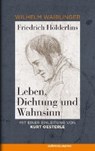 Friedrich Hölderlins Leben, Dichtung und Wahnsinn - WAIBLINGER,  Wilhelm - 9783863514501