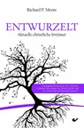 Entwurzelt - Richard P. Moore - 9783863531089