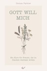 Gott will mich - Donna Partow - 9783863535957