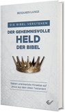 Der geheimnisvolle Held der Bibel - Benjamin Lange - 9783863538286