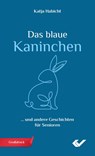 Das blaue Kaninchen - Katja Habicht - 9783863539399
