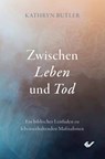 Zwischen Leben und Tod - Kathryn Butler - 9783863539689