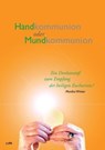 Handkommunion oder Mundkommunion - Monika Winter - 9783863570835