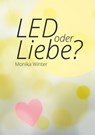 LED oder Liebe - Monika Winter - 9783863571177