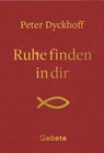 Ruhe finden in dir - Peter Dyckhoff - 9783863572716