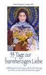 33 Tage zur barmherzigen Liebe - Michael E. Gaitley - 9783863573225