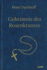 Geheimnis des Rosenkranzes - Peter Dyckhoff - 9783863573379