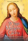 33 Tage zum Morgen-Gloria - Michael E. Gaitley - 9783863573508