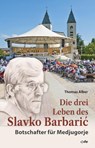 Die drei Leben des Slavko Barbaric - Thomas Alber - 9783863574079