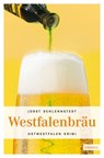 Westfalenbräu - Jobst Schlennstedt - 9783863580070
