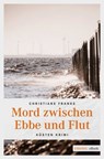 Mord zwischen Ebbe und Flut - Christiane Franke - 9783863583880