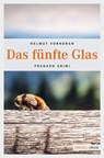 Das fünfte Glas - Helmut Vorndran - 9783863584443