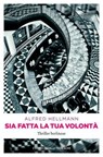 Sia fatta la tua volontà. Thriller berlinese - Alfred Hellman - 9783863589080