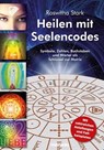 Heilen mit Seelencodes - Roswitha Stark - 9783863740580