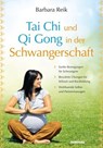 Tai Chi und Qi Gong in der Schwangerschaft - Barbara Reik - 9783863740795