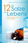Die 12 Salze des Lebens. Biochemie nach Dr. Schüßler - Angelika Gräfin Wolffskeel von Reichenberg - 9783863741310