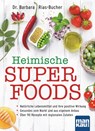 Heimische Superfoods - Barbara Rias-Bucher - 9783863742409