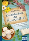 Das kleine Buch der Hausmittel. Kompakt-Ratgeber - Birgit Frohn - 9783863742669