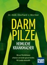 Darmpilze - heimliche Krankmacher - WORMER,  Eberhard J. - 9783863742812