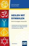 Heilen mit Symbolen. Die 64 wichtigsten Heilzeichen - Petra Neumayer ; Roswitha Stark - 9783863743369