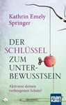 Der Schlüssel zum Unterbewusstsein - Kathrin Emely Springer - 9783863743970