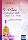 Bachblüten in Schwangerschaft,Geburt und Stillzeit - Christina Casagrande - 9783863744328